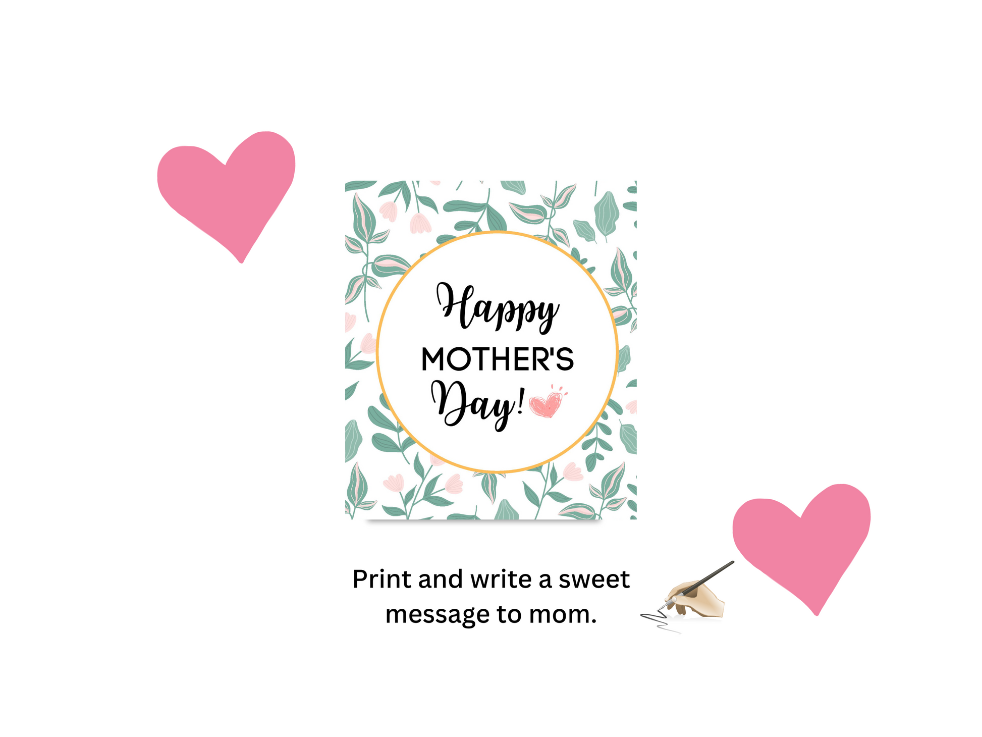 One Happy Mother's Day card surrounded by 2 pink hearsts and a hand for showing how to use.
